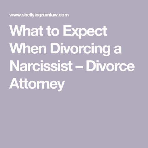 What to Expect When Divorcing a Narcissist – Divorce Attorney How To Navigate Divorce, Questions To Ask Divorce Attorney, Divorcing A Narcissistic Wife, How To Safely Divorce An Obsessive, How Do You Know When Its Time To Divorce, Positive Thoughts Quotes, Parallel Parenting, Divorce Court, Troubled Relationship