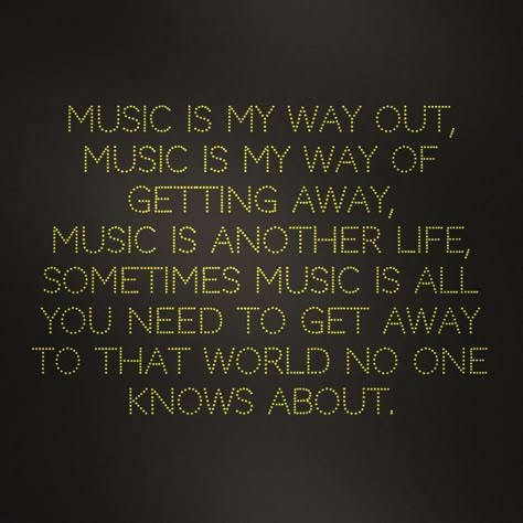 Music has a way of sending us to another wavelength. Music empowers us; makes me believe anything is possible, and I love that feeling. Music inspires me to think of the impossible, to hide my worries away and just jam out. Music to me is universal, not math; music can be sung in any language, even if you don't understand it. And to me that is the beauty of music. The Distillers, A State Of Trance, Breaking Benjamin, Papa Roach, Music Is My Escape, Garth Brooks, All About Music, I'm With The Band, Music Heals