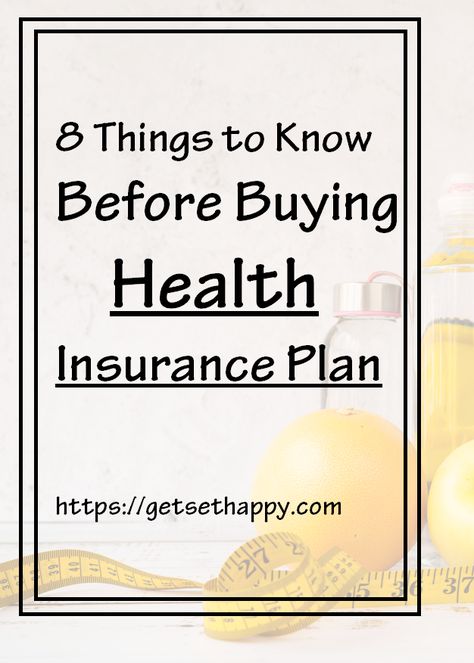 8 Things to Consider Before Buying Health Insurance Plans | GetSetHappy Buy Health Insurance, Make Yourself Happy, Best Health Insurance, Health Insurance Plans, Healthcare Quality, Lifestyle Ideas, Medical Insurance, Insurance Coverage, Insurance Agent