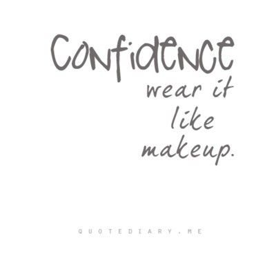 Confidence, wear it like makeup. You know there is a frequency for that. Visit Waverider @ http://www.waveridermp3.com #confidence #brainwaves Makeup Quotes, Confidence Quotes, E Card, Beauty Quotes, Wonderful Words, Cosmetology, The Words, Great Quotes, Wear It