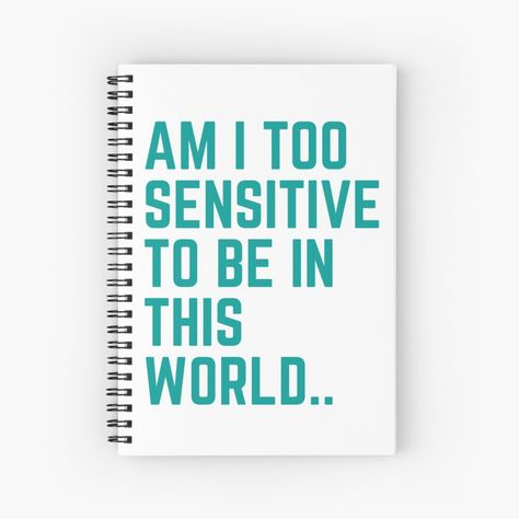 Too Sensitive For This World, Too Sensitive, A Journal, This World, Gift Shop, For Sale, Books, Gifts