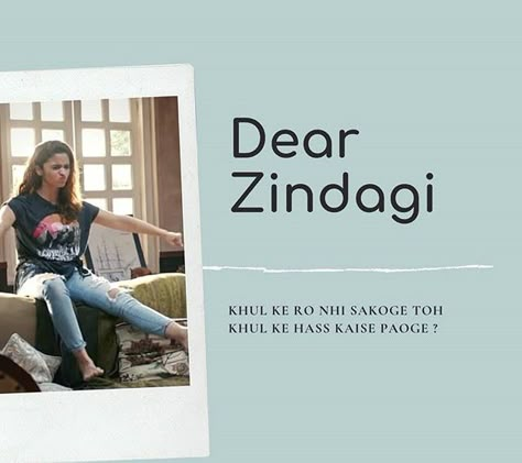 Dear Zindagi Movie, Filmy Quotes, Dear Zindagi Quotes, Dear Zindagi, One Liner Quotes, Bollywood Quotes, Motivational Movie Quotes, Movies Quotes Scene, Favorite Movie Quotes