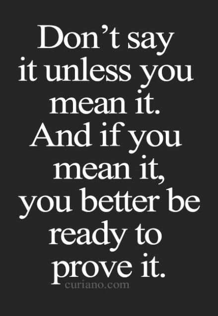 Until then, you're just running your mouth.. Running Your Mouth Quotes, Your Mouth Quotes, Lovers Quotes, Quote Of The Week, Life Quotes To Live By, Quotes About Moving On, Quotable Quotes, Long Distance, Relatable Quotes