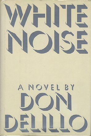 #58 -- White Noise by Don Delillo -- Read in 1993 -- ★ ★ ★ ★ ☆ -- 1001 Books Everyone Should Read Before They Die