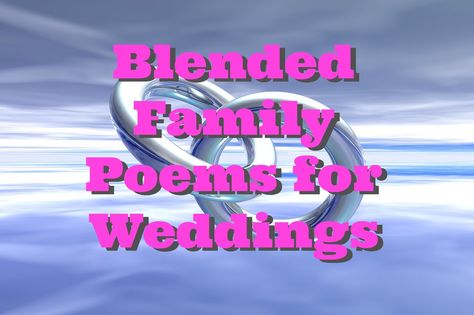 Blended Family Wedding, Wedding Ceremony Readings, Family Poems, Wedding Messages, Wedding Readings, Wedding Poems, Blended Family, Welcome Letters, Family Wedding