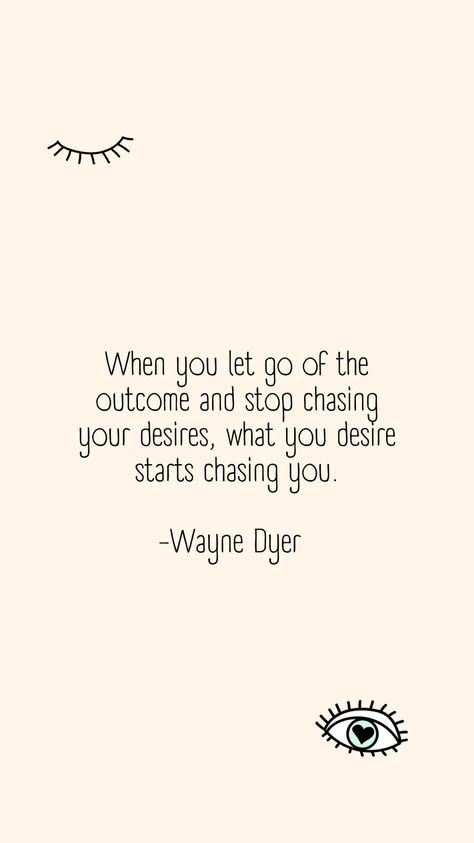 When you let go of the outcome and stop chasing your desires, what you desire starts chasing you. -Wayne Dyer⠀ Stop Chasing Quotes, Let Go Of Ego Quotes, How To Stop Chasing And Start Attracting, Detach From Outcome, Let Him Chase You Quotes, Stop Chasing Him Quotes, Ego Healing, Wayne Dyer Quotes Affirmations, Let Go Of Ego