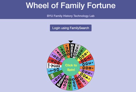 To read more from Larry, visit LDS365. Your family may enjoy playing these family history games from BYU’s Family History Technology Lab. These apps use information in FamilySearch’s Family Tree to create games your family can play together to learn more about your ancestors. Wheel of Family Fortune is a take-off of the popular TV game show Family History Games, Ward Family History Activities, Family History Research, Family History Trading Cards, Archiving Family History, Tv Game Show, History Games, Technology Lab, Family Search