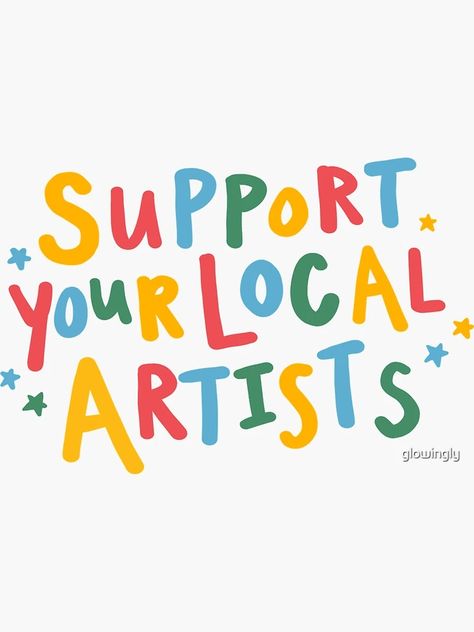 "support your local artists rainbow quote sticker" Sticker for Sale by glowingly | Redbubble Maker Quotes, Rainbow Quote, Quote Stickers, Local Artists, Card Making, Rainbow, Feelings, Quotes, For Sale