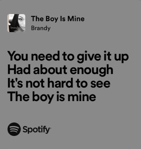 The Boy Is Mine Brandy Monica, The Boy Is Mine Lyrics, The Boy Is Mine Brandy, Song Recs, Relatable Lyrics, Alien Drawings, Me Too Lyrics, The Boy Is Mine, Calm Down