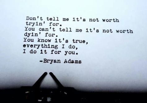 Everything I do... Bryan Adams    (typewriterguy/facebook) Everything I Do Bryan Adams, Lyrical Quotes, Song Lyrics Art, Bryan Adams, Lyrics Art, Grammy Nominations, Best Albums, Jensen Ackles, Music Lyrics