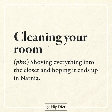 Clean Room Quotes, Funny Quotes Clean, Hip Dict, Cleaning Your Room, Sarcastic Words, Definition Quotes, Funny Words To Say, Unique Words Definitions, Funny Definition