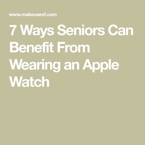 7 Ways Seniors Can Benefit From Wearing an Apple Watch Apple Watch Activity, Apple Watch Features, Challenges Activities, Health App, Medical Help, Active Life, Fitness Activities, Day Of My Life, Health Conditions