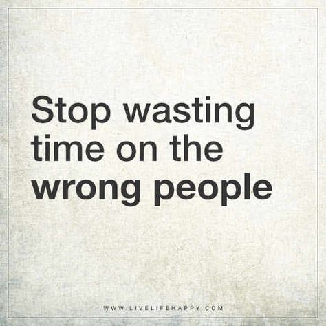 Waste Time On People Quotes, Stop Wasting Time On People, Wasted Time Quotes, Waste Of Time Quotes, Wasting My Time Quotes, Wasting Time Quotes, Deep Life Quotes, Quotes About Moving On From Friends, Bewafa Quotes