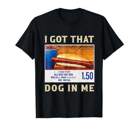 PRICES MAY VARY. Vintage I Got-That Dog In Me tee, Funny and unique design. Grab Your Vintage I Got-That Dog In Me Tee Design. Lightweight, Classic fit, Double-needle sleeve and bottom hem Silly Shirt, Weird Shirts, Men's Graphic T Shirt, Vintage Sports, Dog Shirt, Dog Tshirt, Hot Dogs, Branded T Shirts, Style Casual