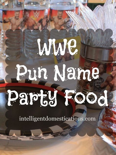 WWE Pun Named Party Food Ideas at www.ingelligentdomestications.com Wrestlemania Food Ideas, Wwe Royal Rumble Party, Wwe Snack Ideas, Royal Rumble Party, Wwe Birthday Party Ideas Food, Royal Rumble Party Food, Wwe Birthday Party Ideas Decoration Diy, Wwe Food Ideas, Wwe Party Ideas