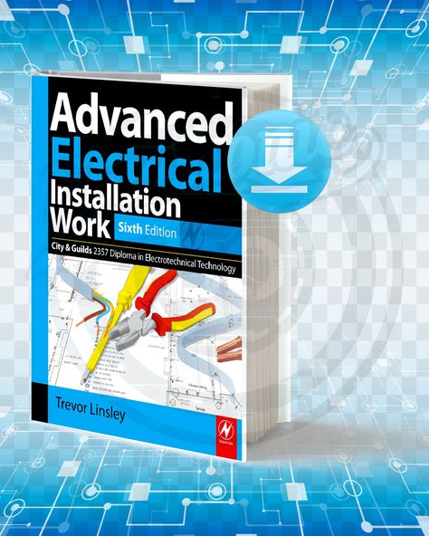 Information about the book : Titel : Advanced Electrical Installation Work. Languguage : English. Size : 5.27 MB. Pages : 225. Format : pdf. Year : 2011. Edition : 6. The Author : Trevor Linsley. Electronics Engineering Projects, Basic Electrical Engineering, Electrical Gadgets, Electrical Engineering Books, Electrical Engineering Projects, Basic Electrical Wiring, Home Electrical Wiring, Electrical Circuit Diagram, Electrical Diagram