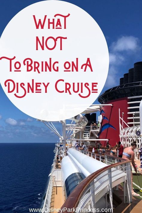 What NOT to Bring On A Disney Cruise - Disney Park Princess #dcl #disneycruise Disney Park Princess, Disney World Packing, Family Traveling, Disney Cruise Vacation, Disney Cruise Tips, Cruise Planning, Cruise Trip, Dream Cruise, Disney World Planning