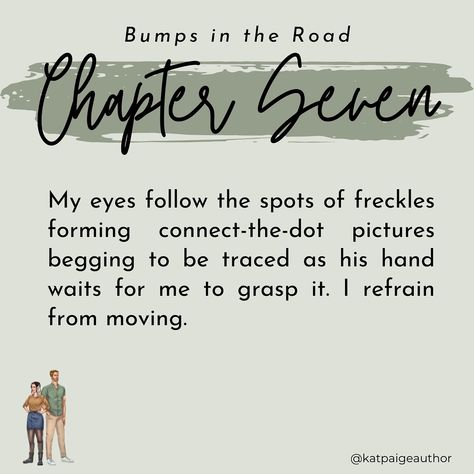 *slight spoilers* Favorite lines per chapter in Bumps in the Road (part 1) Bumps in the Road is available in ebook, paperback, and on Kindle Unlimited “A simple drive becomes an adventure full of misfortunes, breathtaking scenery, and undeniable attraction.” Tropes 💕enemies to lovers 💕best friend’s brother 💕road trip 💕forced proximity 💕demisexuality rep 💕dual POV 💕childhood friends 💕cinnamon roll MMC 💕open-door spice #romancebooks #romcombooks #indieromance #bookquotes #indieauthor #k... Romcom Books, Enemies To Lovers, Connect The Dots, Indie Author, Wait For Me, Childhood Friends, Cinnamon Roll, Kindle Unlimited, His Hands