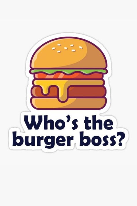 Who’s the Burger boss Burger festival Sticker  Burger lovers stickers foodie Lovers Stickers, Burger Restaurant, Yummy Mummy, Funny Sticker, Food Stickers, Funny Stickers, Vinyl Decal Stickers, Vinyl Decal, Cd