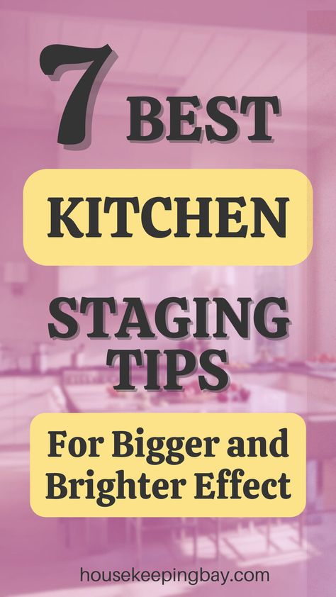 7 Best Kitchen Staging Tips for a Bigger and Brighter Effect Staging A Kitchen, Make Your Kitchen Look Bigger, Staging A Bedroom, Kitchen Staging Ideas, Kitchen Staging, Beautiful Dining Table, Home Staging Ideas, Stylish Tips, Ideas To Sell