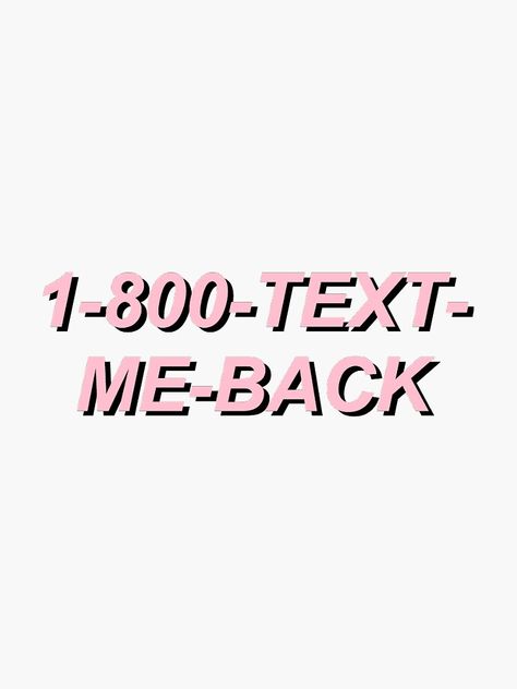 Text Me Aesthetic, 1 800 Aesthetic, Text Me Back Quotes, Text Back Meme, Imessage Sticker, Iphone Texts, Pink Widget, Mood Meme, Text Me Back