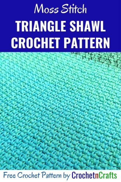 Moss Stitch Triangle Shawl Crochet Pattern - CrochetNCrafts Moss Stitch Shawl Pattern, Chunky Triangle Shawl Crochet Pattern Free, Moss Stitch Shawl, Triangle Shawl Crochet Pattern Free, Triangle Shawl Crochet Pattern, Triangle Shawl Crochet, Moss Stitch Pattern, Crochet Triangle Shawl Pattern, V Stitch Crochet