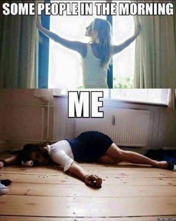 Some people are morning people and then there are people like me - NOPE! - Funny Morning Memes #morningmemes #memes #funny #lol #funnymemes #morning #goodmorning #funnyimages Good Morning For Her, Funny Good Morning Memes, Good Morning For Him, Daily Humor, Morning Memes, Morning People, Morning Humor, Relationship Memes, On The Floor