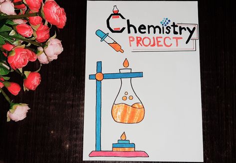 Chemistry Project, Chemistry Projects, Front Page, Chemistry, Projects To Try, Book Cover, Quick Saves