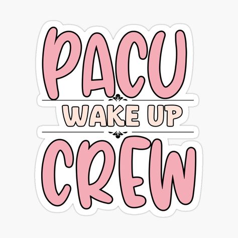 Pacu Nurse, Pacu Nursing, Trending Topics, Sticker Design, Nursing, Wake Up, Vinyl Sticker, Medical, Sticker Designs