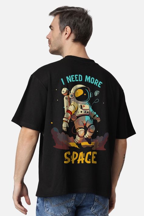 I Need More Space Oversized Printed T Shirt I Need More Space, Need More Space, I Need More, Oversized T Shirt, T Shirt For Men, Casual Wardrobe, Oversized Tshirt, Tshirts Online, Sleeve Cotton