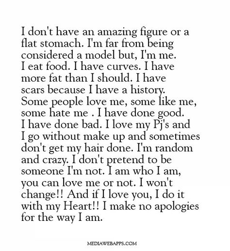 I Hate Being Alive Quotes by @quotesgram People Love Me, I Make No Apologies, Alive Quotes, The Way I Am, No Apologies, Hair Done, How To Apologize, Love Me Quotes, Flat Stomach