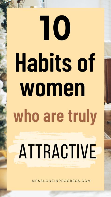 10 Habits Of Women Who Are Trust Attractive How To Look Attractive, Happiness Habits, Positive Thinker, Simple Habits, Life Changing Habits, Life Habits, Habits Of Successful People, Success Habits, Changing Habits