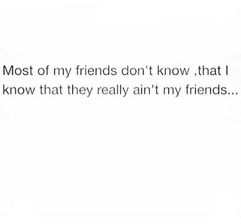 "friends" what are those . mariahkayhearts Friends Who Envy You Quotes, Best Friend Not Talking Quotes, Annoying Friends Quotes, Real Talk Quotes About Friends, Sneak Dissing Quotes Friends, No Friends Quotes Truths, Fake Friends Quotes, No New Friends, Fake Friend Quotes