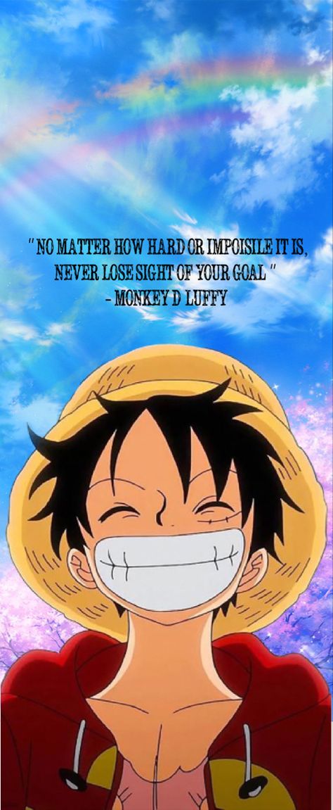 Be like luffy, never give up on your dreams Monkey D. Luffy Wallpapers, Anime Motivational Quotes, One Piece Quotes, Action Quotes, Give Up On Your Dreams, Animation Quotes, Motivational Quotes Wallpaper, Man Up Quotes, Anime Quotes Inspirational