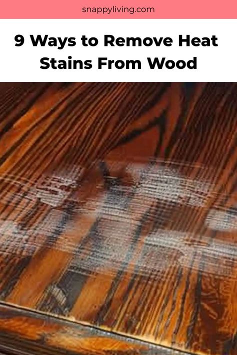 Discover practical strategies to eliminate unsightly heat stains from wooden surfaces. Learn simple and effective step-by-step methods to easily combat this common issue. Let's restore your wood furniture back to its former beauty together! Make Small Rooms Look Bigger, Repair Wood Furniture, Restore Wood, Wood Heat, Homemaking Tips, Daily Chores, Kitchen Makeovers, Homemade Cleaning Solutions, Wooden Steps