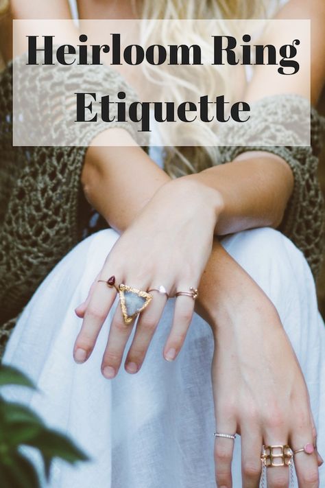 Heirloom Ring Etiquette Heirloom Rings Engagement, Heirloom Jewelry Ideas, Ring Etiquette, Family Heirloom Ring, Family Heirloom Engagement Ring, Family Heirloom Jewelry, Heirloom Engagement Ring, Family Heirloom Display, Heirloom Engagement Rings