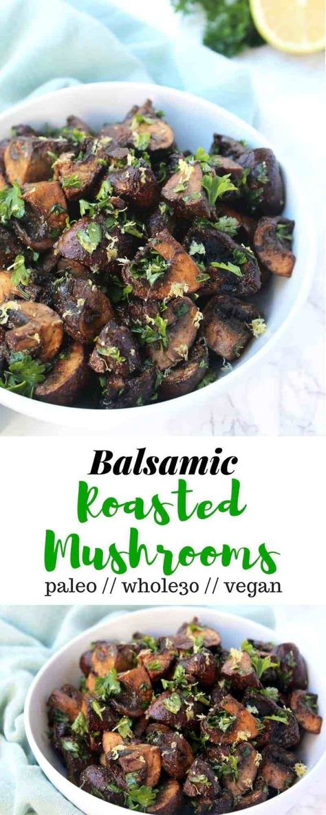 Balsamic Roasted Mushrooms - Eat the Gains Whole 30 Mushrooms, Paleo Mushroom Recipes, Whole 30 Mushroom Recipes, Whole 30 Thanksgiving Sides, Balsamic Roasted Mushrooms, Baked Mushroom Recipes, Aip Veggies, Thanksgiving Paleo, Garlic Roasted Mushrooms