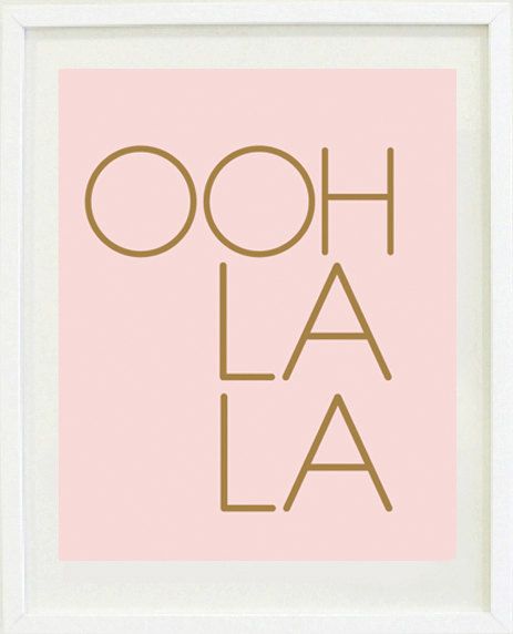 Print Inspirational: 8 "X 10 Ooh la la, love, bedroom decor, Decor, home decor, inspiring Bedroom Wall Quotes, Paris Theme Party, Gold Nursery, Girl Bedroom Walls, Restaurant Logo, Blush Gold, Ooh La La, Gold Designs, Paris Theme