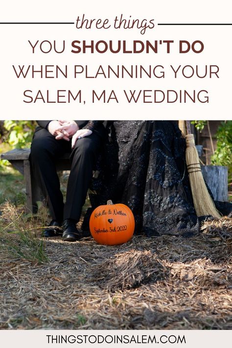 three things you shouldn't do when planning your salem, ma wedding, planning a salem, ma wedding Salem Ma Wedding Venues, Salem Wedding Venues, Salem Massachusetts Wedding, Salem Massachusetts Elopement, When To Get Married, Ma Wedding Venues, Salem Wedding, Witch City, Dark Romantic Wedding