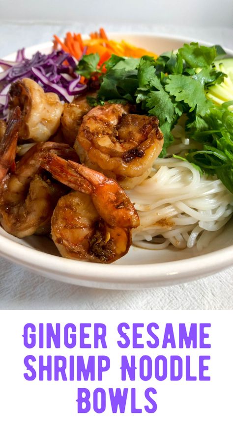 Ginger Sesame Shrimp Noodle Bowls - Eva Minette Sesame Shrimp Noodles, Shrimp Noodle Bowl Recipes, Shrimp Rice Noodle Bowl, Sesame Noodles With Shrimp, Shrimp Noodle Bowl, Shrimp Vermicelli Bowl, Shrimp Bowls Asian, Asian Shrimp Bowl, Shrimp And Noodle Recipes