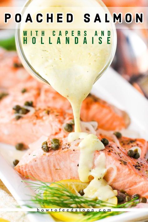 This Poached Salmon with Capers and Hollandaise Sauce is so easy, so healthy, and so through-the-roof good.  GET RECIPE AND SEE ALL-NEW VIDEO! Poached Whole Salmon, Cold Poached Salmon With Dill Sauce, Salmon And Hollandaise Sauce, Fish With Hollandaise Sauce, Dill Hollandaise Sauce, Salmon Hollandaise Sauce, Poached Salmon With Dill Sauce, French Salmon Recipes, Butter Poached Salmon