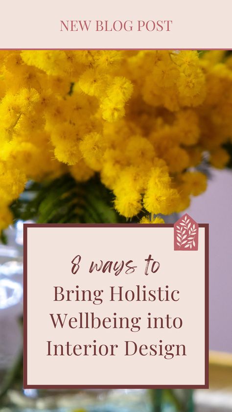 New Blog Post: 8 Ways to Bring Holistic Wellbeing into Interior Design Interior Design Basics, Design Basics, Design 2023, Holistic Lifestyle, Sacred Space, News Blog, Interior Design Trends, Home Interior Design, The Year