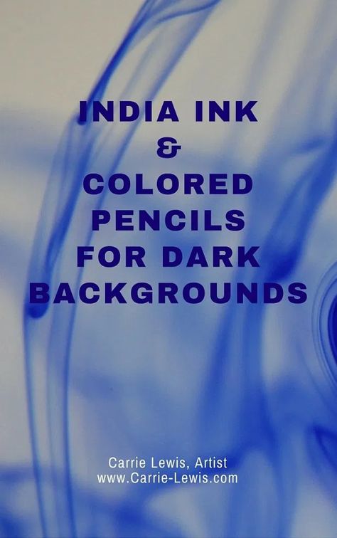 India Ink and Colored Pencils for Dark Backgrounds - Carrie L. Lewis, Artist India Ink Art Techniques, India Ink Art Ideas, Marker Techniques, Drawing Techniques Pencil, Pencil Skills, Pencil Coloring, Colored Pencil Drawings, Pencil Techniques, Mixed Media Art Tutorials