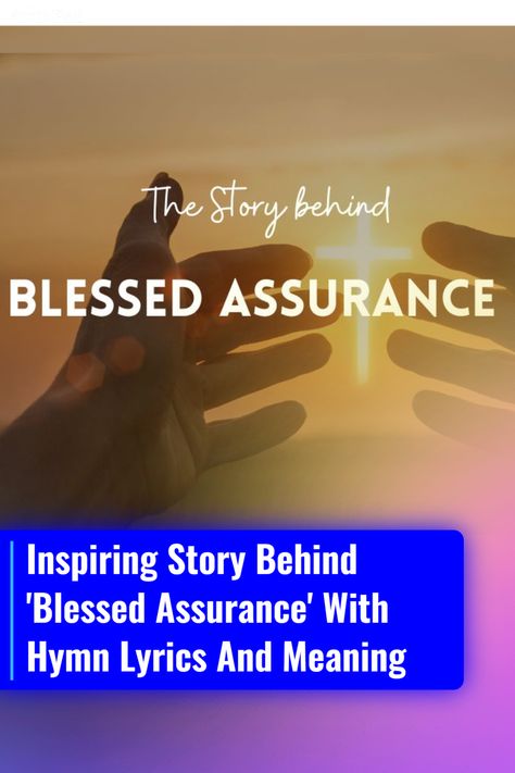 'Blessed Assurance' hymn story. Mary Core, Blessed Assurance Hymn, Wedding Hymns, Christian Songs List, Assurance Of Salvation, Christian Song Quotes, Hymn Lyrics, Christian Hymns, Hymns Lyrics