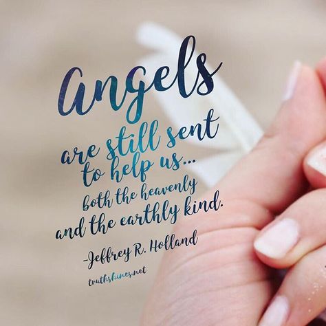 Angels are still sent to help us, both the heavenly and the earthly kind. Jeffrey R. Holland #thechurchofjesuschrist #restoredgospelofjesuschrist #jesuschrist #jesus #christ #christian #christianquotes #spirituality #truthshines #iamachildofgod #thechurchofjesuschristoflatterdaysaints #comefollowme #angels #elderholland Holland Quotes, Jeffrey R. Holland, Christian Facebook Cover, Prophet Quotes, Jesus Christ Quotes, Angel Quotes, Cover Quotes, Christ Quotes, Rap Lyrics Quotes