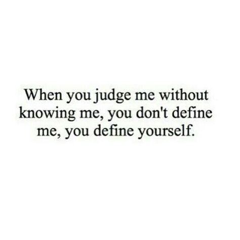 Who are you to judge? Judge Me, You And I, Words Of Wisdom, Math Equations, Quotes