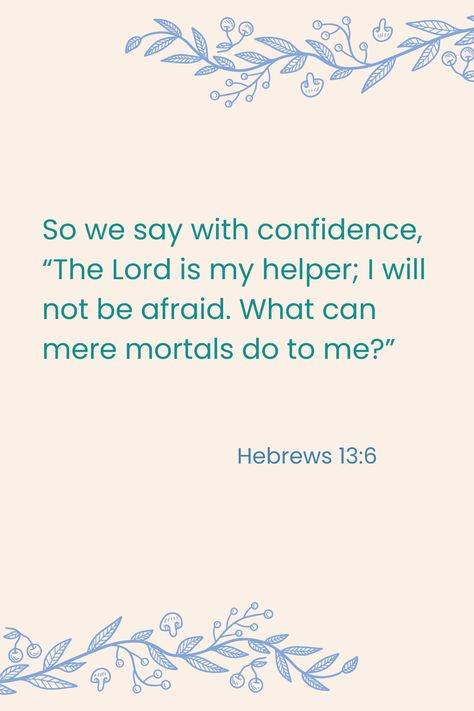 Hebrews 13:6 Fav Bible Verses, Hebrews 13 6, Hebrews 13, Gift Jar, Bible Stuff, Biblical Art, Trials And Tribulations, Christian Life, Great Quotes