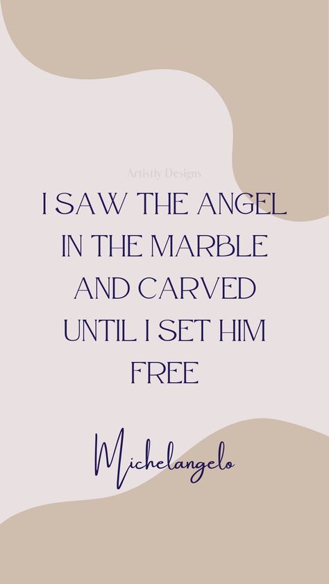 Michelangelo/ Quotes that Inspire Us to Create/ Michelangelo Quotes/ Creativity Quotes/ Art Quotes/ Artist Quotes/ Painting Quotes/ Inspiration Quotes/ Words that inspire us/ Words that inspire us to create/ I saw the angel in the marble and carved until i set him free / Quotes that inspire creativity/ Creativity/ Quotes to inspire creativity/ Quotes about art/ Words to inspire creativity/ Creativity/ Art/ The creative process. Artist Quotes Painting, Michelangelo Quotes, Quotes Artist, Quotes Painting, Quotes About Art, Art Quotes Artists, Quotes Creativity, Art Words, Painting Quotes