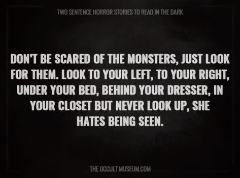 Two Sentence Horror Stories, 2 Sentence Horror Stories, Short Scary Stories, Scary Horror Stories, Scary Quotes, Short Creepy Stories, Stories To Read, Scary Story, Short Horror Stories