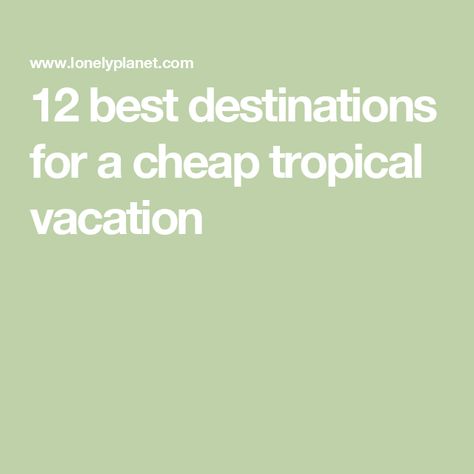 12 best destinations for a cheap tropical vacation Affordable Tropical Vacations, Cheap Tropical Vacations, Vacation On A Budget, Clifton Beach, Tropical Vacations, Portuguese Culture, Ice Cold Beer, Contemporary Hotel, Hidden Beach